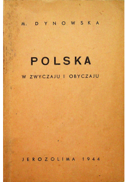 Polska w zwyczaju i obyczaju 1944 r.
