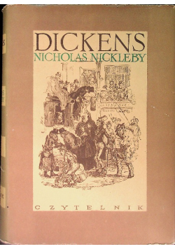 Dickens Życie i przygody Nicholasa Nickleby Tom I
