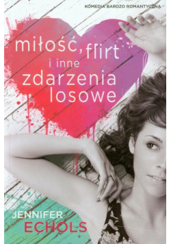 Miłość, flirt i inne zdarzenia losowe
