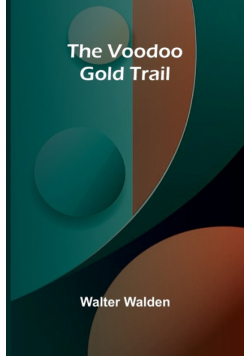 The Voodoo Gold Trail