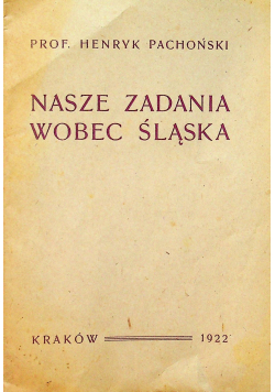 Nasze zadania wobec śląska 1922 r.