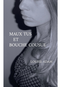 Maux Tus et Bouche Cousue