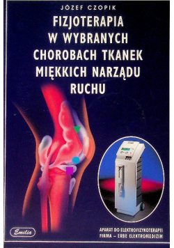 Fizjoterapia w wybranych chorobach tkanek miękkich narządów