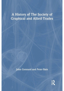 A History of the Society of Graphical and Allied Trades