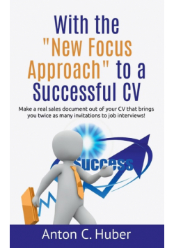 With the "New Focus Approach" to a Successful CV