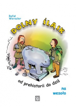 Dolny Śląsk od prehistorii do dziś