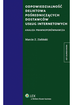 Odpowiedzialność deliktowa pośredniczących dostawców usług internetowych
