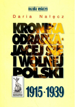 Kronika odradzającej się i wolnej Polski