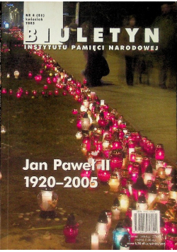 Biuletyn IPN Jan Paweł II 1920 - 2005 Nr 4 / 05