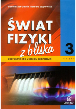 Świat fizyki z bliska Podręcznik Część 3