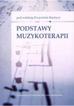Stachyra Krzysztof - Podstawy muzykoterapii