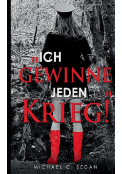"Ich gewinne jeden Krieg!"