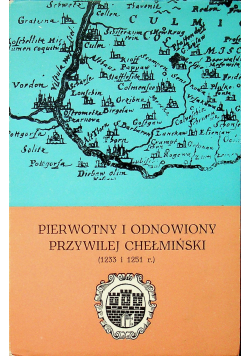 Pierwotny i odnowiony przywilej chełmiński