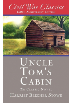 Uncle Tom's Cabin (Civil War Classics)