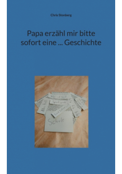 Papa erzähl mir bitte sofort eine ... Geschichte