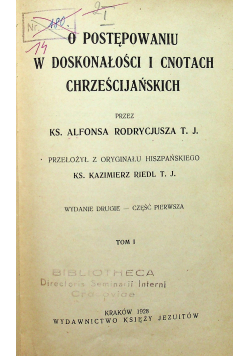 O postępowaniu w doskonałości i cnotach chrześcijańskich tom 1 1928 r.