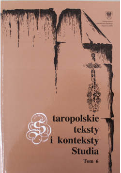 Staropolskie teksty i konteksty Studia Tom 6