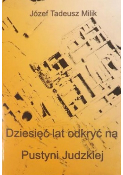 Dziesięć lat odkryć na Pustyni Judzkiej