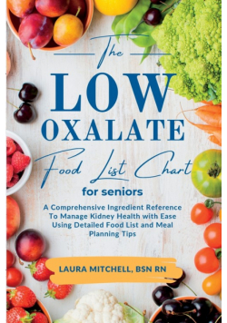 The Low-Oxalate Food List Chart Guide for Seniors