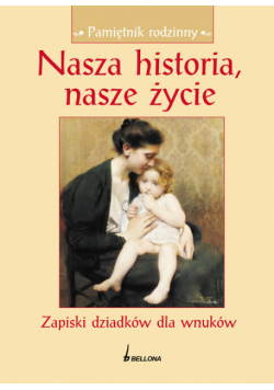Nasza historia: Nasze życie