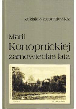 Marii Konopnickiej żarnowieckie lata