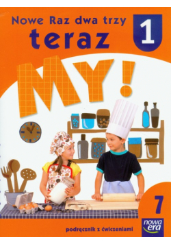 Nowe Raz dwa trzy teraz My 1: Podręcznik z ćwiczeniami; część 7