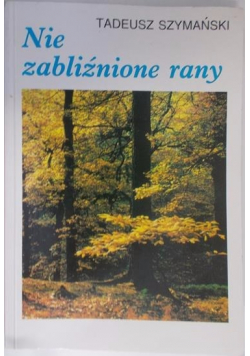 Nie zabliźnione rany