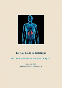 Le B.a.-ba de la diététiques des coliques néphrétiques uriques