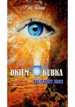 Okiem kubka felietony 2006