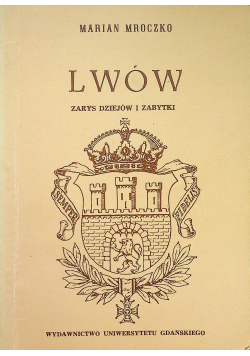 Lwów zarys dziejów i zabytki