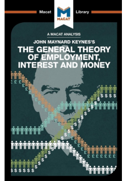 An Analysis of John Maynard Keyne's The General Theory of Employment, Interest and Money