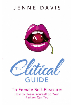 The Clitical Guide to Female Self-Pleasure