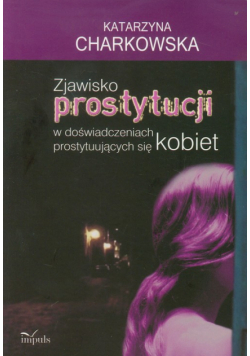 Zjawisko prostytucji w doświadczeniach prostytuujących się kobiet