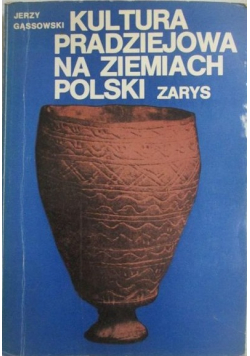 Kultura pradziejowa na ziemiach Polski  Zarys