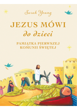Jezus mówi do dzieci. Pamiątka Pierwszej Komunii Świętej