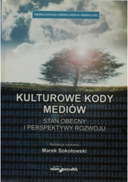 Kulturowe kody mediów Stan obecny i perspektywy rozwoju