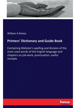 Printers' Dictionary and Guide Book