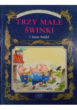 Trzy małe świnki i inne bajki pierwsze wydanie