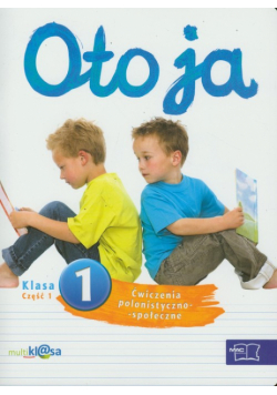 Oto ja: 1 Ćwiczenia polonistyczno-społeczne część 1