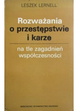 Rozważania o przestępstwie i karze na tle zagadnień współczesności