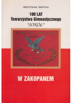 100 lat towarzystwa gimnastycznego Sokół