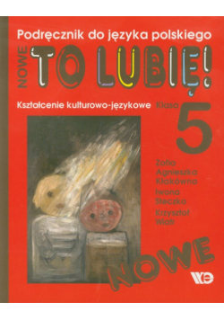 Nowe To Lubię! 5 : Kształcenie kulturowo językowe