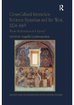 Cross-Cultural Interaction Between Byzantium and the West, 1204-1669