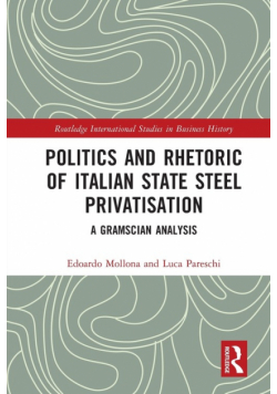 Politics and Rhetoric of Italian State Steel Privatisation