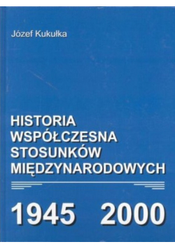 Historia współczesna stosunków międzynarodowych 1945 - 2000