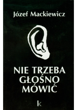 Nie trzeba głośno mówić