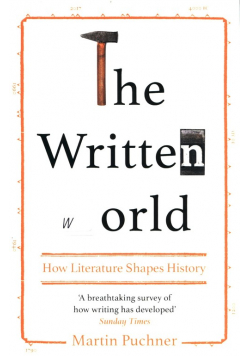 The Written World : How Literature Shaped History