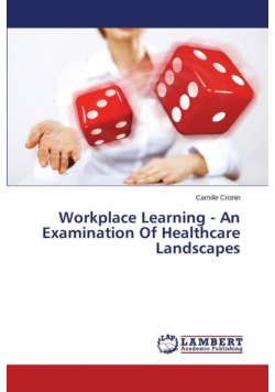 Workplace Learning - An Examination of Healthcare Landscapes