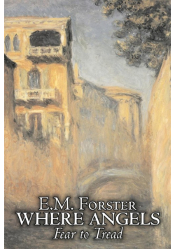Where Angels Fear to Tread by E.M. Forster, Fiction, Classics