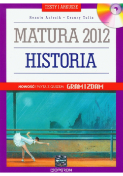 Historia matura 2012 Testy i arkusze z płytą CD